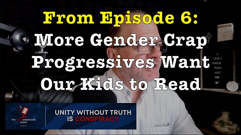 More Gender Crap Progressives Want Our Kids to Read (from Ep. 6 of the "Unite Americans Show")