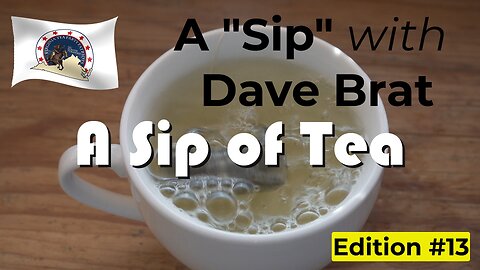 Sip of Tea Edition #13 - Dave Brat