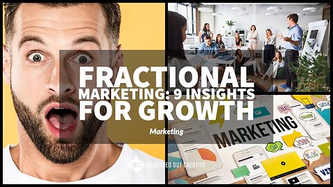 Fractional Marketing: 9 Power Moves for Unprecedented Business Growth
