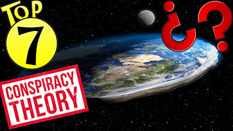 TOP 7 CONSPIRACY THEORIES