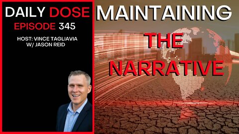 Ep 345 | Maintaining The Narrative | The Daily Dose