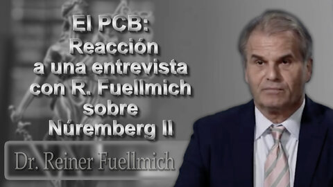 El PCB: Reacción a una entrevista con R. Fuellmich sobre Núremberg II