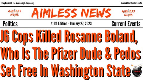 J6 Cops Killed Rosanne Boland, Who Is The Pfizer Dude & Pedophiles Set Free In Washington State