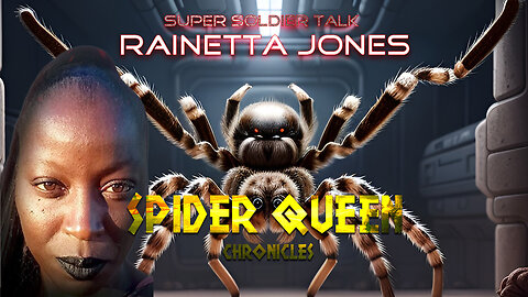 Super Soldier Talk – Rainetta – Spider Queen Chronicles Continued
