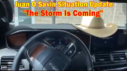 Juan O Savin Situation Update: "The Storm Is Coming"