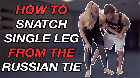 How to Snatch a Single Leg from the Russian Tie