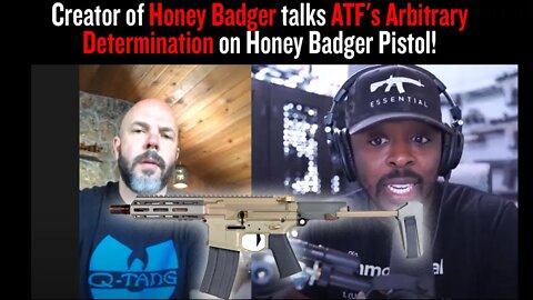 Creator of Honey Badger talks ATF's Arbitrary Determination on Honey Badger Pistol!