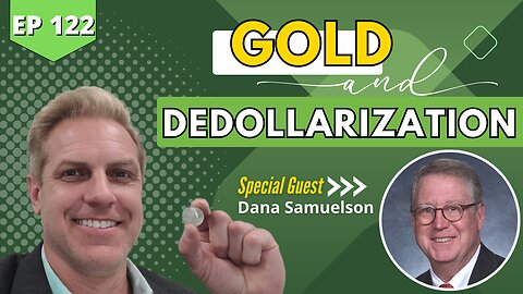 GOLD AND DEDOLLARIZATION - EP 122