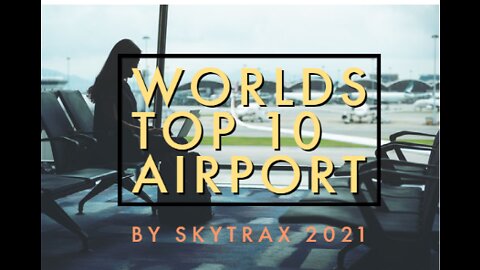 Top 10 best airports in the world in 2022