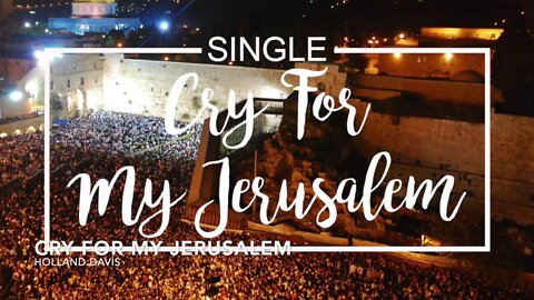 Cry For My Jerusalem