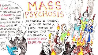 MASS PSYCHOSIS - How an Entire Population Becomes MENTALLY ILL