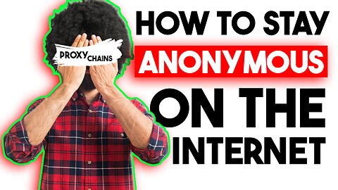 How to Stay Anonymous on the Internet: A Step-by-Step Guide Using ProxyChains