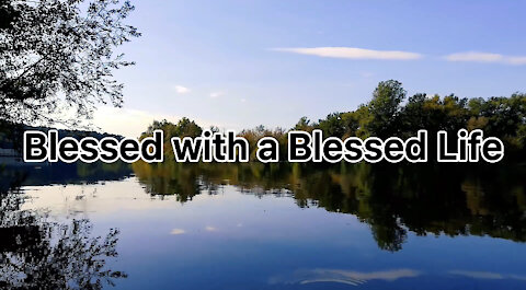 Blessed with a blessed life ( The Blessing )