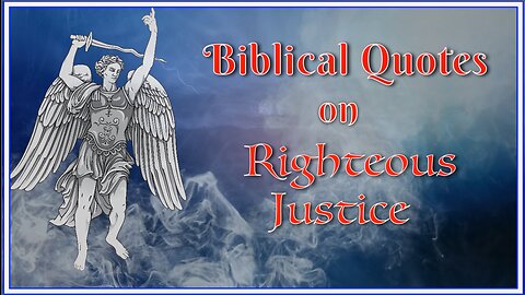 20 Biblical Quotes on Righteous Justice