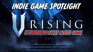 INDIE GAME SPOTLIGHT VRISING