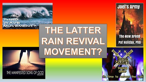 “The Latter Rain Revival Movement?” Part 2