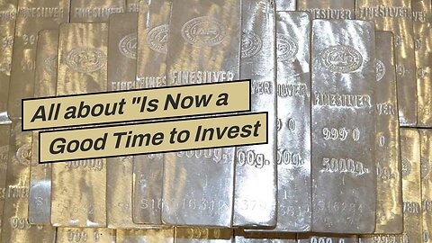 All about "Is Now a Good Time to Invest in Gold?"