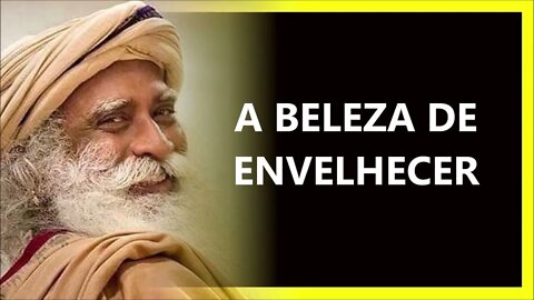 ENVELHECER É ALGO MÁGICO, SADHGURU DUBLADO 2022