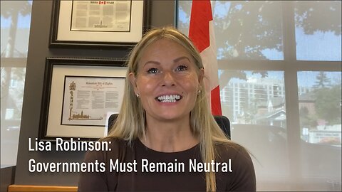Lisa Robinson: Governments Must Remain Neutral Ensuring All People Are Equally Represented