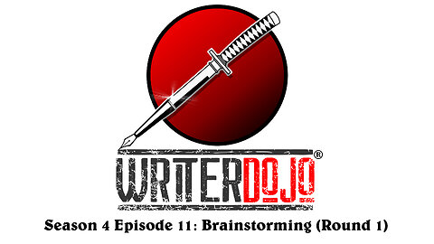 WriterDojo S4 Ep11: Brainstorming (Round 1)