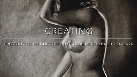 Creating Prestudy to Sitting Nude by Jacob Merkelbach – 24-03-24