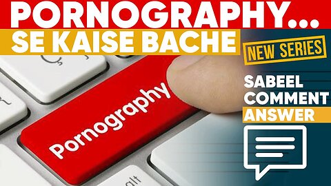 Pronography se kaise bache? | Sabeel Comment