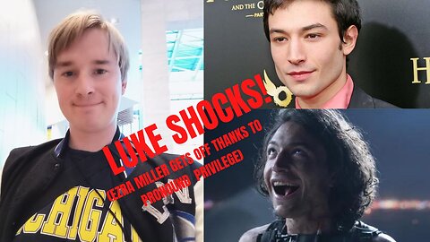 LUKE SHOCKS! (Ezra Miller Gets Off Thanks To Pronoun Privilege)