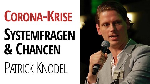 Coronavirus-Krise: Systemfragen, Chancen & Lösungen | Patrick Knodel & Zain Raza