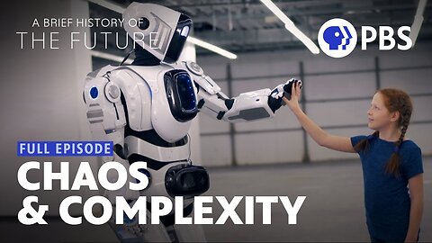 A Brief History of the Future: Chaos and Complexity | Full Episode 2
