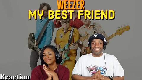 First Time Hearing Weezer - “My Best Friend” Reaction | Asia and BJ
