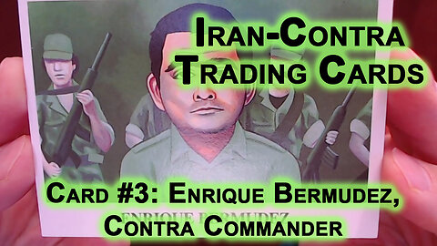 Reading “Iran-Contra Scandal" Trading Cards, Card #3: Enrique Bermudez, Contra Commander [ASMR]