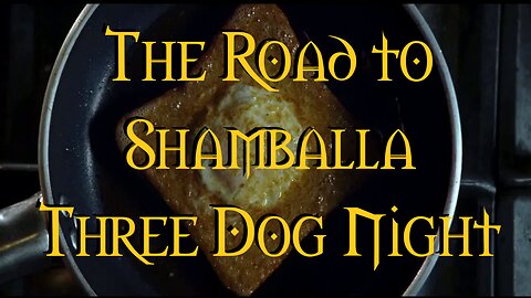 The Road to Shambala Three Dog Night