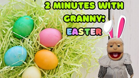 2 Minutes with Granny: Easter