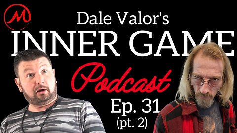 Dale Valor's Inner Game Podcast ep. 31 pt.2 w/ Keith Ottersberg