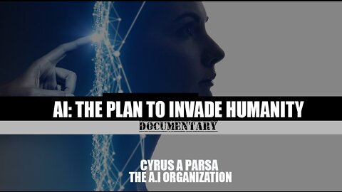 AI: The Plan To Invade Humanity - 5G - Bioweapon - Bots - Transhumanism