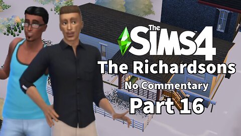 Part 16 // The Richardson's // Sims 4 // No Com // No Mods