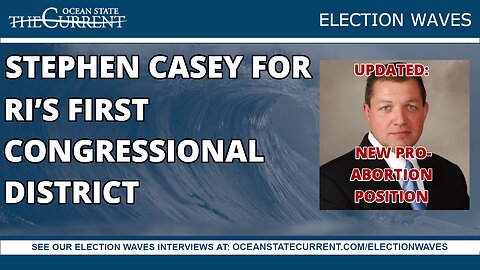 Updated Stephen Casey Election Waves Interview with New Pro-Abortion Position