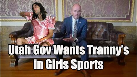 Utah Governor Wants Tranny's Competing in Girls Sports