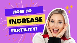 How to increase your fertility