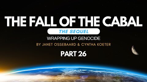 Special Presentation: The Fall of the Cabal: The Sequel Part 26, 'Wrapping Up Genocide'