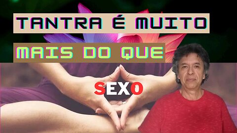 Tantra É Só Sobre Sexo?