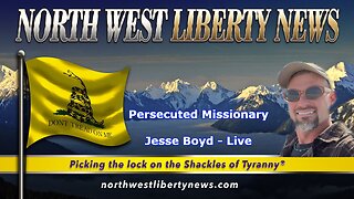 NWLNews – Is Christian Missionary Jesse Boyd Being Persecuted by the Montana AG? 1.12.23
