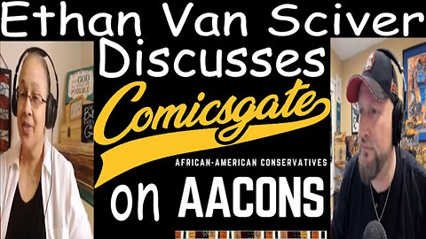 Ethan Van Sciver Talks About the Beginning of ComicsGate with Marie Stroughter from AACONS Podcast