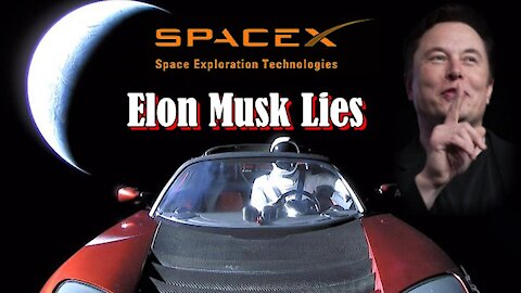 SpaceX - Elon Musk Lies
