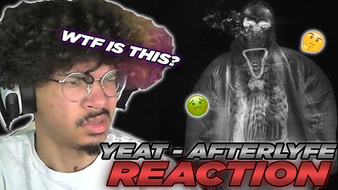 Yeat - Afterlyfe: FULL REACTION (VOD)