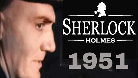 Sherlock Holmes - The Man who Disappeared (1951) [colourised]