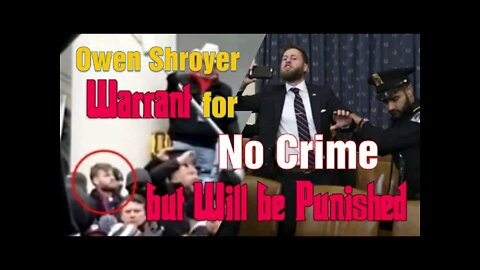 Owen Shroyer Arrest Warrant for NO Crime Committed - What He Should Do To Be Released?