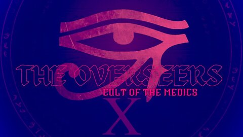 FILM PREMIER: THE OVERSEERS (Cult Of The Medics Chapter X)