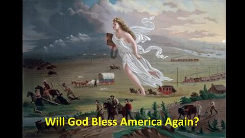 Will God Bless America Again? - March 12, 2023