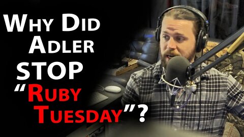 Why Did Adler Stop "Ruby Tuesday"?